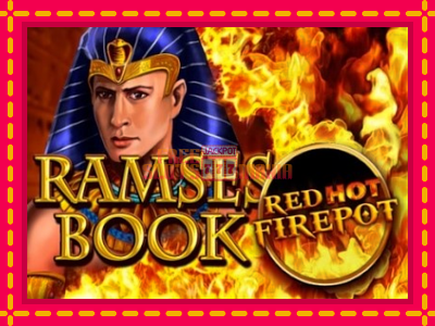 Ramses Book Red Hot Firepot - slotní stroj s jednoduchými pravidly