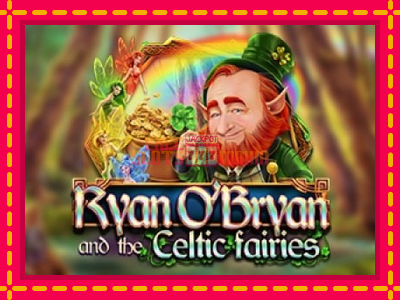 Ryan OBryan and the Celtic Fairies - slotní stroj s jednoduchými pravidly