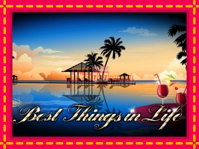 Best Things in Life - slotní stroj s jednoduchými pravidly