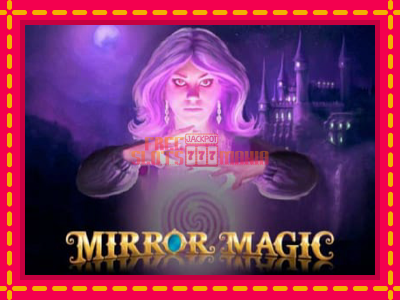 Mirror Magic - slotní stroj s jednoduchými pravidly