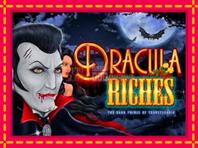 Dracula Riches - slotní stroj s jednoduchými pravidly