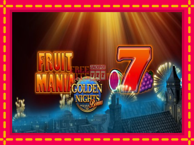 Fruit Mania Golden Nights - slotní stroj s jednoduchými pravidly