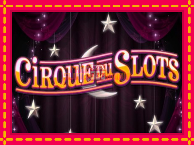 Cirque du Slots - slotní stroj s jednoduchými pravidly