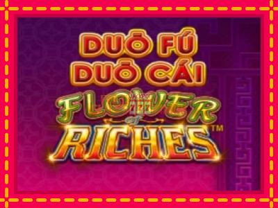 Duo Fu Duo Cai Flower Riches - slotní stroj s jednoduchými pravidly