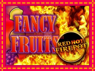 Fancy Fruits Red Hot Firepot - slotní stroj s jednoduchými pravidly