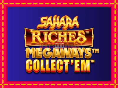 Sahara Riches Megaways Collect Em - slotní stroj s jednoduchými pravidly