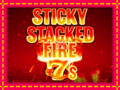 Sticky Stacked Fire 7s - slotní stroj s jednoduchými pravidly