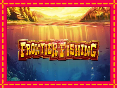 Frontier Fishing - slotní stroj s jednoduchými pravidly