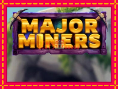 Major Miners - slotní stroj s jednoduchými pravidly