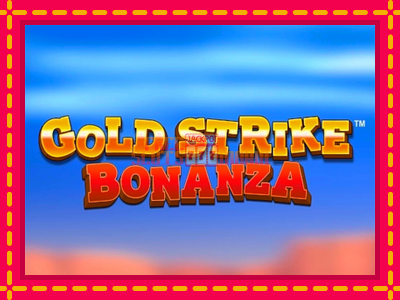 Gold Strike Bonanza - slotní stroj s jednoduchými pravidly