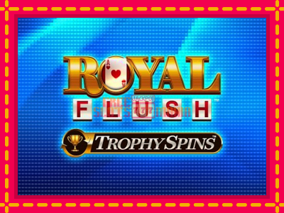 Royal Flush Trophy Spins - slotní stroj s jednoduchými pravidly