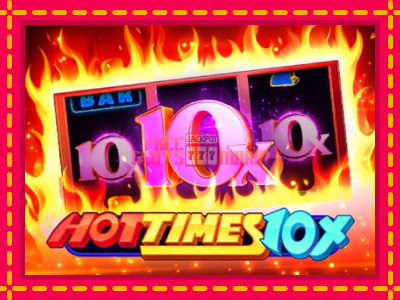 Hot Times 10x - slotní stroj s jednoduchými pravidly