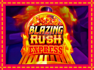 Blazing Rush Express - slotní stroj s jednoduchými pravidly