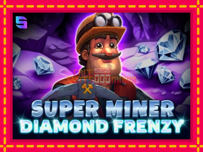 Super Miner - Diamond Frenzy - slotní stroj s jednoduchými pravidly