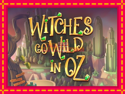 Witches Go Wild in Oz - slotní stroj s jednoduchými pravidly