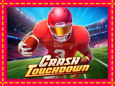 Crash Touchdown - slotní stroj s jednoduchými pravidly