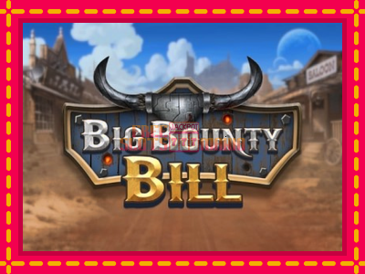 Big Bounty Bill - slotní stroj s jednoduchými pravidly