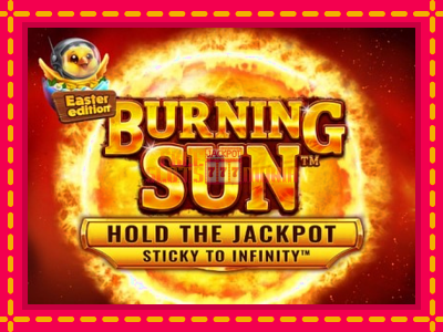 Burning Sun: Easter Edition - slotní stroj s jednoduchými pravidly