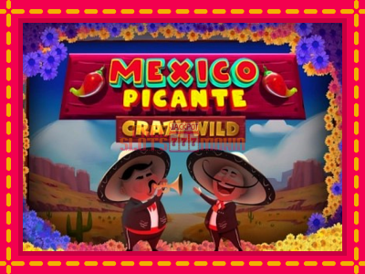 Mexico Picante Crazy Wild - slotní stroj s jednoduchými pravidly