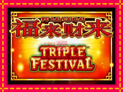 Fu Lai Cai Lai Triple Festival - slotní stroj s jednoduchými pravidly