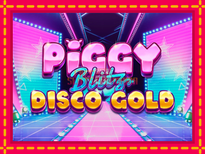 Piggy Blitz Disco Gold - slotní stroj s jednoduchými pravidly