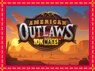 American Outlaws 10K Ways - slotní stroj s jednoduchými pravidly