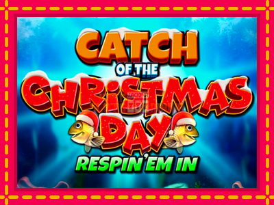 Catch of the Christmas Day Respin Em In - slotní stroj s jednoduchými pravidly