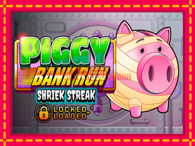 Piggy Bank Run - Shriek Streak - slotní stroj s jednoduchými pravidly