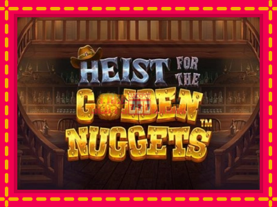 Heist for the Golden Nuggets - slotní stroj s jednoduchými pravidly