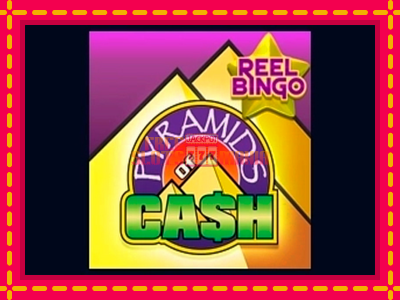 Pyramids of Cash with Reel Bingo - slotní stroj s jednoduchými pravidly