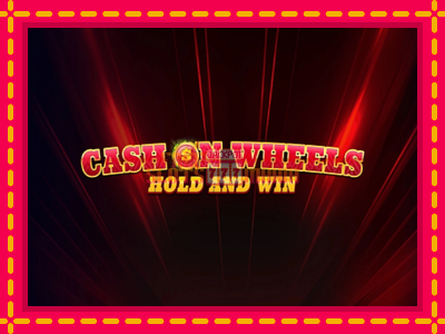 Cash on Wheels Hold and Win - slotní stroj s jednoduchými pravidly