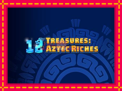 12 Treasures: Aztec Riches - slotní stroj s jednoduchými pravidly