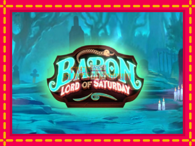 Baron Lord of Saturday - slotní stroj s jednoduchými pravidly