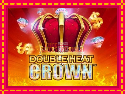 Double Heat: Crown - slotní stroj s jednoduchými pravidly