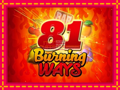 81 Burning Ways - slotní stroj s jednoduchými pravidly