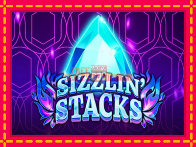 Sizzlin Stacks - slotní stroj s jednoduchými pravidly