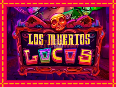 Los Muertos Locos - slotní stroj s jednoduchými pravidly