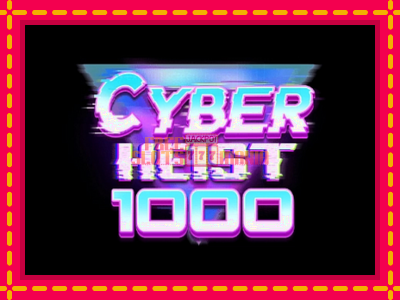 Cyber Heist 1000 - slotní stroj s jednoduchými pravidly