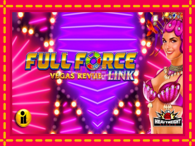 Full Force Vegas Revue - slotní stroj s jednoduchými pravidly