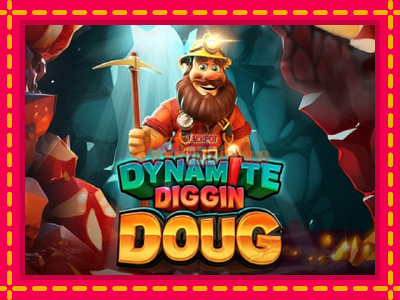 Dynamite Diggin Doug - slotní stroj s jednoduchými pravidly