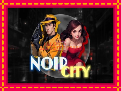 Noir City - slotní stroj s jednoduchými pravidly