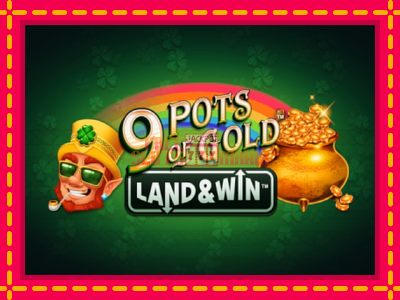 9 Pots of Gold Land & Win - slotní stroj s jednoduchými pravidly