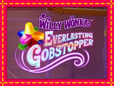 Willy Wonka Everlasting Gobstopper - slotní stroj s jednoduchými pravidly