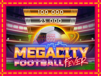 Megacity Football Fever - slotní stroj s jednoduchými pravidly