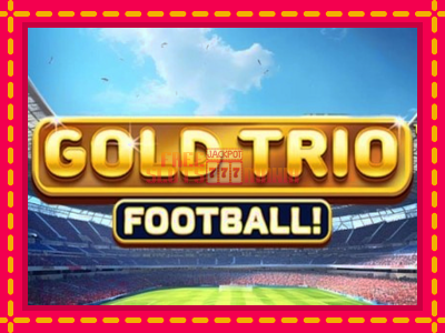 Gold Trio: Football! - slotní stroj s jednoduchými pravidly