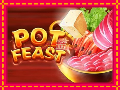 Pot Feast - slotní stroj s jednoduchými pravidly