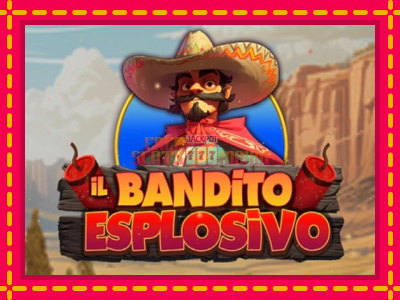 Il Bandito Esplosivo - slotní stroj s jednoduchými pravidly