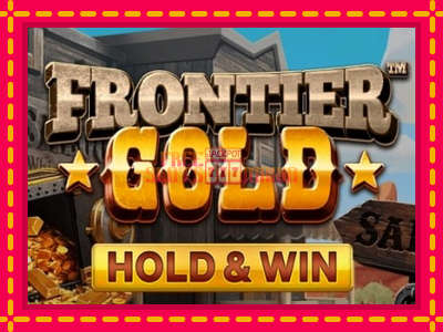 Frontier Gold - slotní stroj s jednoduchými pravidly