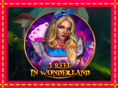 1 Reel In Wonderland - slotní stroj s jednoduchými pravidly