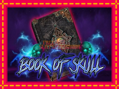 Book of Skull - slotní stroj s jednoduchými pravidly